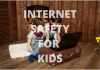 How Can Parents Ensure Internet Safety For Kids